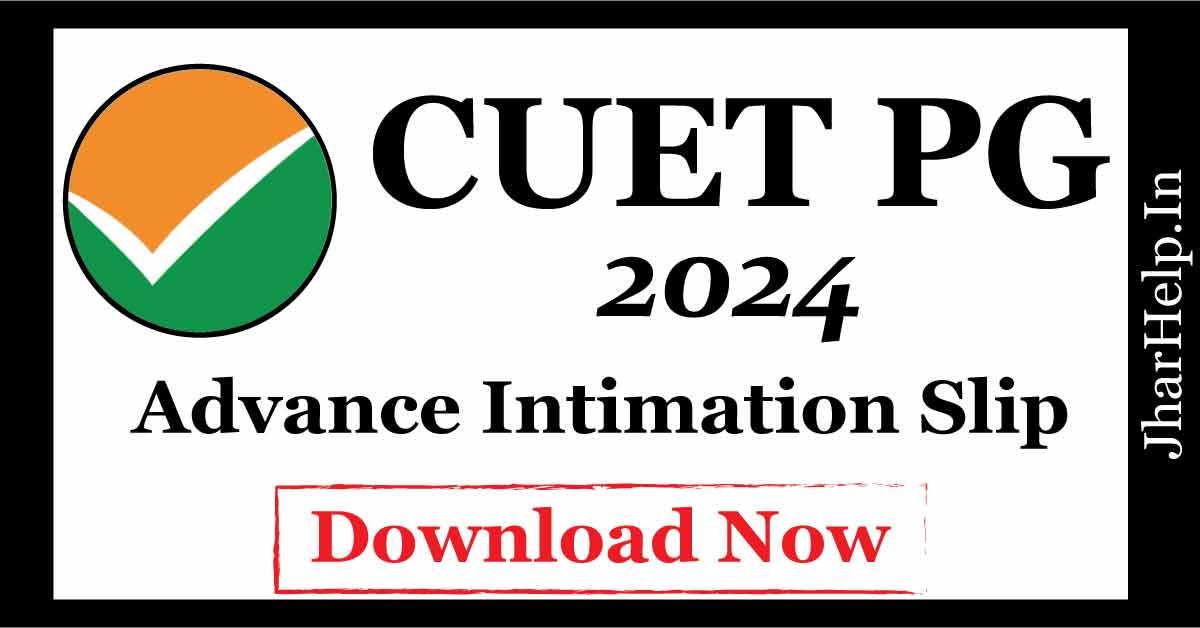 CUET PG 2024 Advance Intimation Slips