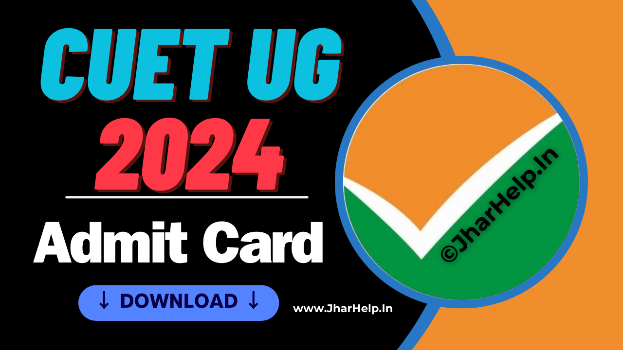 CUET 2024 Admit Card Released at exams.nta.ac. JharHelp.In